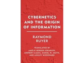 Livro Cybernetics and the Origin of Information de Raymond Ruyer (Inglês)
