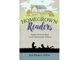 Livro Homegrown Readers Simple Ways To Help Your Child Learn to Read de Jan Pierce (Inglês)