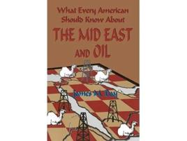 Livro What Every American Should Know About the Mid East and Oil de James M Day (Inglês)