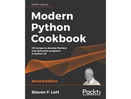 Livro Modern Python Cookbook 133 recipes to develop flawless and expressive programs in Python 38 2nd Edition de Steven F Lott (Inglês)