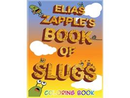 Livro Elias Zapples Book of Slugs Coloring Book de Elias Zapple (Inglês)