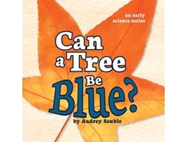 Livro Can a Tree Be Blue Early Science Questions de Audrey Sauble (Inglês)