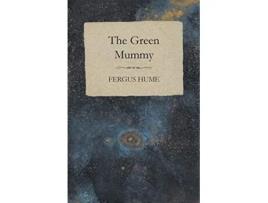 Livro The Green Mummy de Fergus Hume (Inglês)