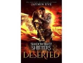 Livro Deserted Shadow Beast Shifter Book 4 de Jaymin Eve (Inglês)