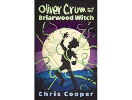 Livro Oliver Crum and the Briarwood Witch de Chris Cooper (Inglês)