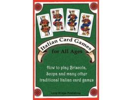 Livro Italian Card Games for All Ages How to play Briscola Scopa and many other traditional Italian card games de Long Bridge Publishing (Inglês)