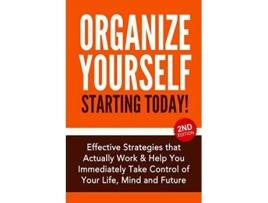 Livro Organize Yourself Starting Today Effective Strategies to Take Control of Your Life Your Mind and Your Future de Nick Bell (Inglês)