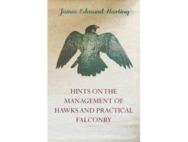 Livro Hints on the Management of Hawks and Practical Falconry de James Edmund Harting (Inglês)