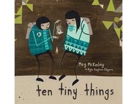 Livro Ten Tiny Things de Kyle Hughes-Odgers e Meg Mckinlay (Inglês)
