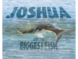 Livro Joshua and the Biggest Fish de Kaylee Morrison Nancy Smith (Inglês)