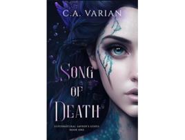 Livro Song of Death Supernatural Saviors Series de C A Varian (Inglês)