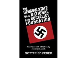 Livro The German State On A National And Socialist Foundation de Feder Gottfried (Inglês)