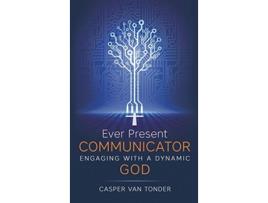 Livro Ever Present Communicator Engaging with a Dynamic God de Casper J van Tonder (Inglês)