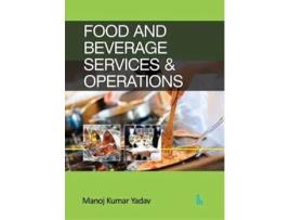 Livro Food and Beverage Services Operations de Manoj Kumar Yadav (Inglês)