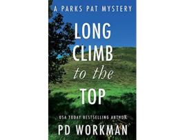 Livro Long Climb to the Top A quickread police procedural set in picturesque Canada Parks Pat Mysteries de P D Workman (Inglês)