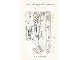 Livro The Marching Band Emporium A personal selection de L A Davenport (Inglês)