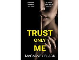 Livro TRUST ONLY ME an unputdownable psychological thriller with a breathtaking twist de McGarvey Black (Inglês)