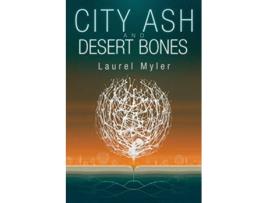 Livro City Ash and Desert Bones de Laurel Myler (Inglês)