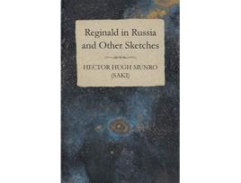 Livro Reginald in Russia and Other Sketches de Hector Hugh Munro Saki (Inglês)