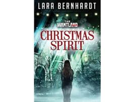 Livro Christmas Spirit The Wantland Files de Lara Bernhardt (Inglês)