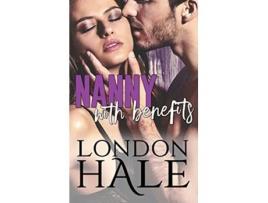 Livro Nanny With Benefits Experience Counts A MayDecember Romance Temperance Falls de London Hale (Inglês)
