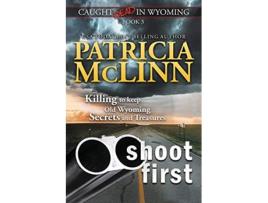 Livro Shoot First Caught Dead in Wyoming de Patricia Mclinn (Inglês)