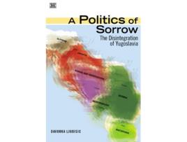 Livro Politics Of Sorrow The Disintegration of Yugoslavia de Davorka Ljubisic (Inglês)