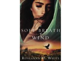 Livro A Soft Breath of Wind de Roseanna M White (Inglês)