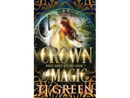 Livro Crown of Magic White Haven Witches de TJ Green (Inglês)