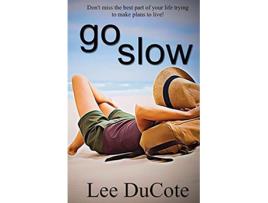 Livro Go Slow de Lee DuCote Lee DuCote (Inglês)