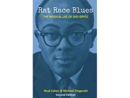 Livro Rat Race Blues The Musical Life of Gigi Gryce de Noal Cohen Michael Fitzgerald (Inglês)