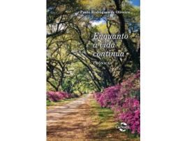 Livro Enquanto A Vida Continua Crônicas de Paulo Rodrigues De Oliveira (Português)