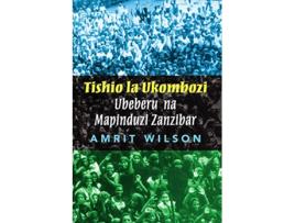 Livro Tishio La Ukombozi Ubeberu Na Mapinduzi Zanzibar de Amrit Wilson (Inglês)