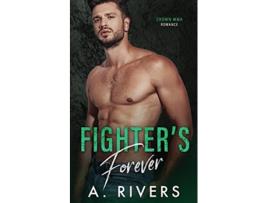 Livro Fighters Forever Crown MMA Romance The Outsiders de A Rivers e Alexa Rivers (Inglês)