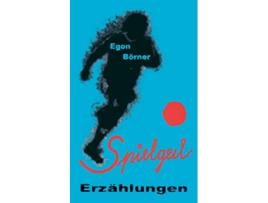 Livro Spielgeil Erzählungen German Edition de Egon Börner (Alemão)