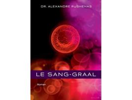 Livro LE SANGGRAAL French Edition de Alexandre Rushenas (Francês)