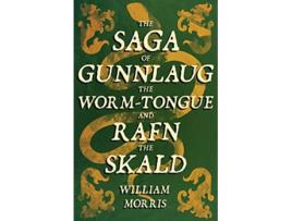 Livro The Saga of Gunnlaug the WormTongue and Rafn the Skald 1869 de William Morris (Inglês)