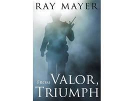 Livro From Valor Triumph de Ray Mayer (Inglês)