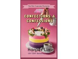 Livro Confections and Confessions The Pink Cupcake Mysteries de Harper Lin (Inglês)