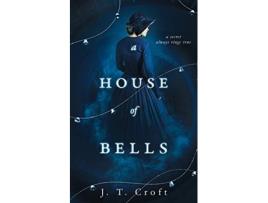 Livro A House of Bells A Thrilling Gothic Supernatural Mystery and Suspense Novel de J T Croft (Inglês)