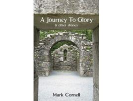 Livro A Journey To Glory de Mark Cornell (Inglês)