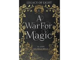 Livro A War For Magic de M Lynn e Michelle Bryan (Inglês - Capa Dura)