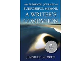 Livro The Elemental Journey of Purposeful Memoir A Writers Companion de Jennifer Browdy (Inglês)