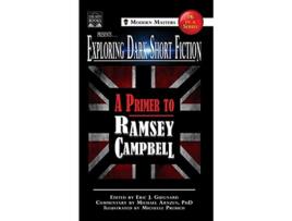 Livro Exploring Dark Short Fiction 6 A Primer to Ramsey Campbell de Ramsey Campbell e Michael Arnzen (Inglês - Capa Dura)