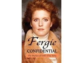 Livro Fergie Confidential The Duchess of Yorks True Story de Chris Hutchins Peter Thompson (Inglês)