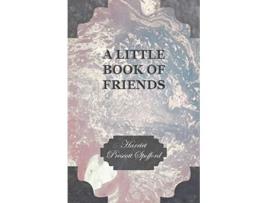 Livro A Little Book of Friends de Harriet Prescott Spofford (Inglês)