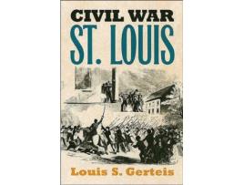 Livro civil war st. louis de louis s. gerteis (inglês)