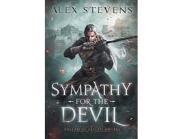 Livro Sympathy for the Devil Ballad of Fallen Angels de Alex Stevens (Inglês)