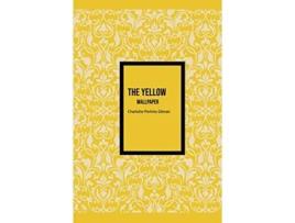 Livro The Yellow Wallpaper de Charlotte Perkins Gilman (Inglês)