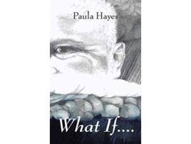 Livro What If de Paula Hayes (Inglês - Capa Dura)